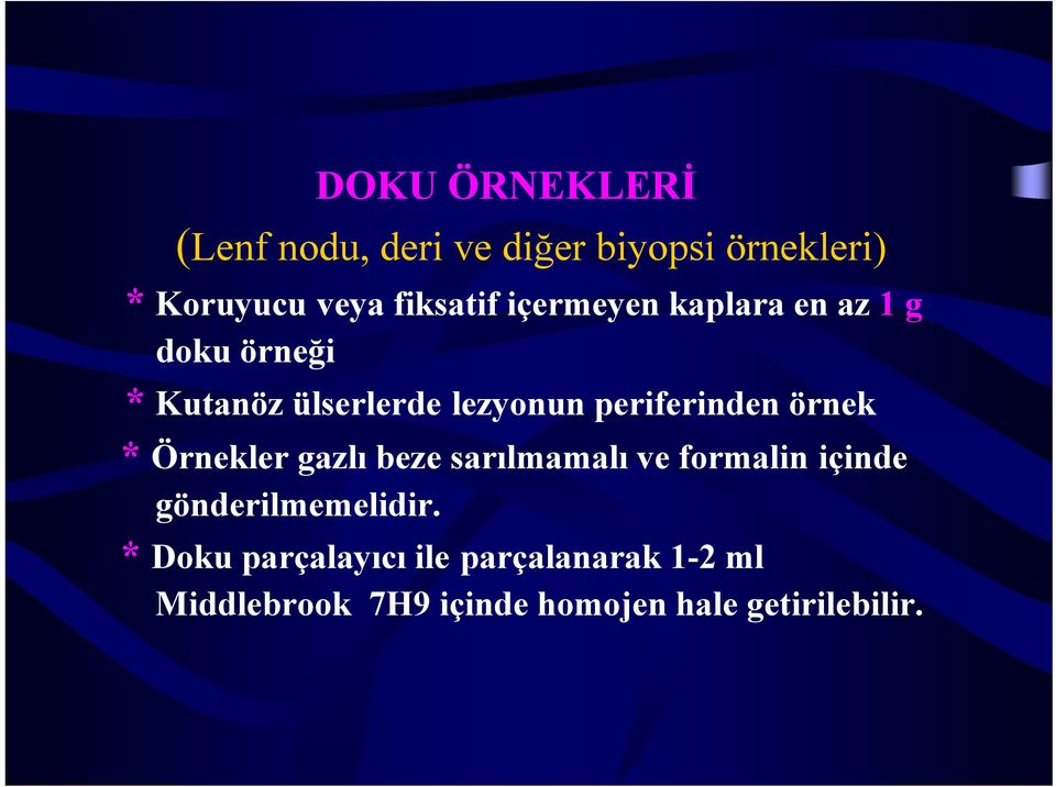 örnek * Örnekler gazlı beze sarılmamalı ve formalin içinde gönderilmemelidir.