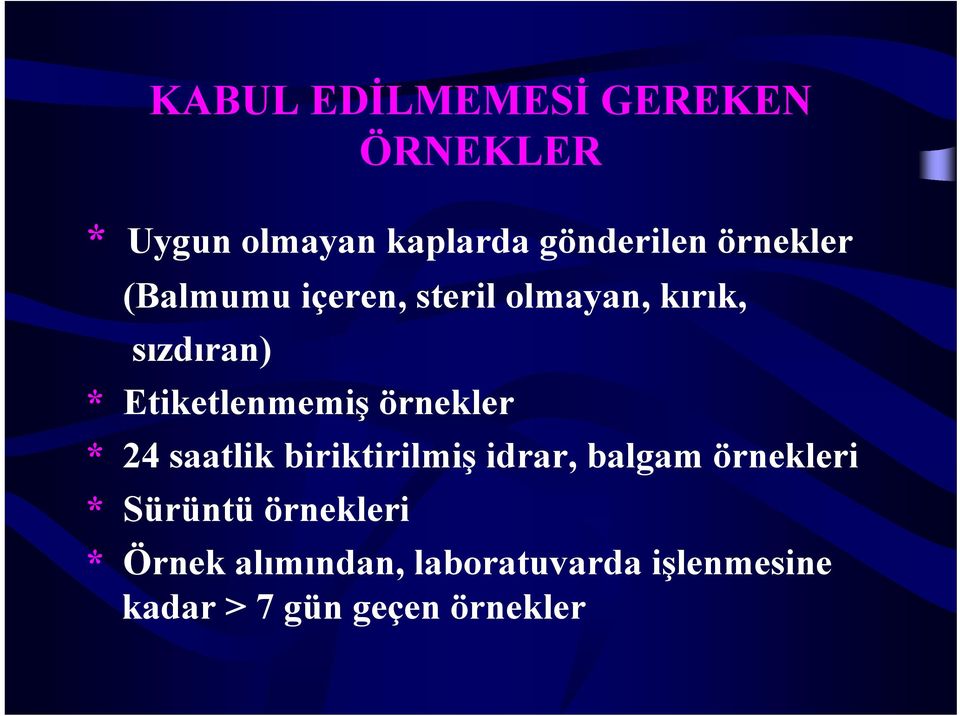 Etiketlenmemiş örnekler * 24 saatlik biriktirilmiş idrar, balgam örnekleri