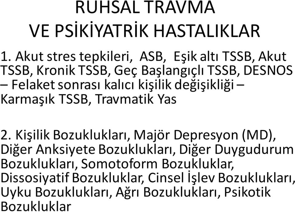 kalıcı kişilik değişikliği Karmaşık TSSB, Travmatik Yas 2.