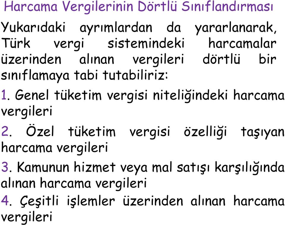 Genel tüketim vergisi niteliğindeki harcama vergileri 2.