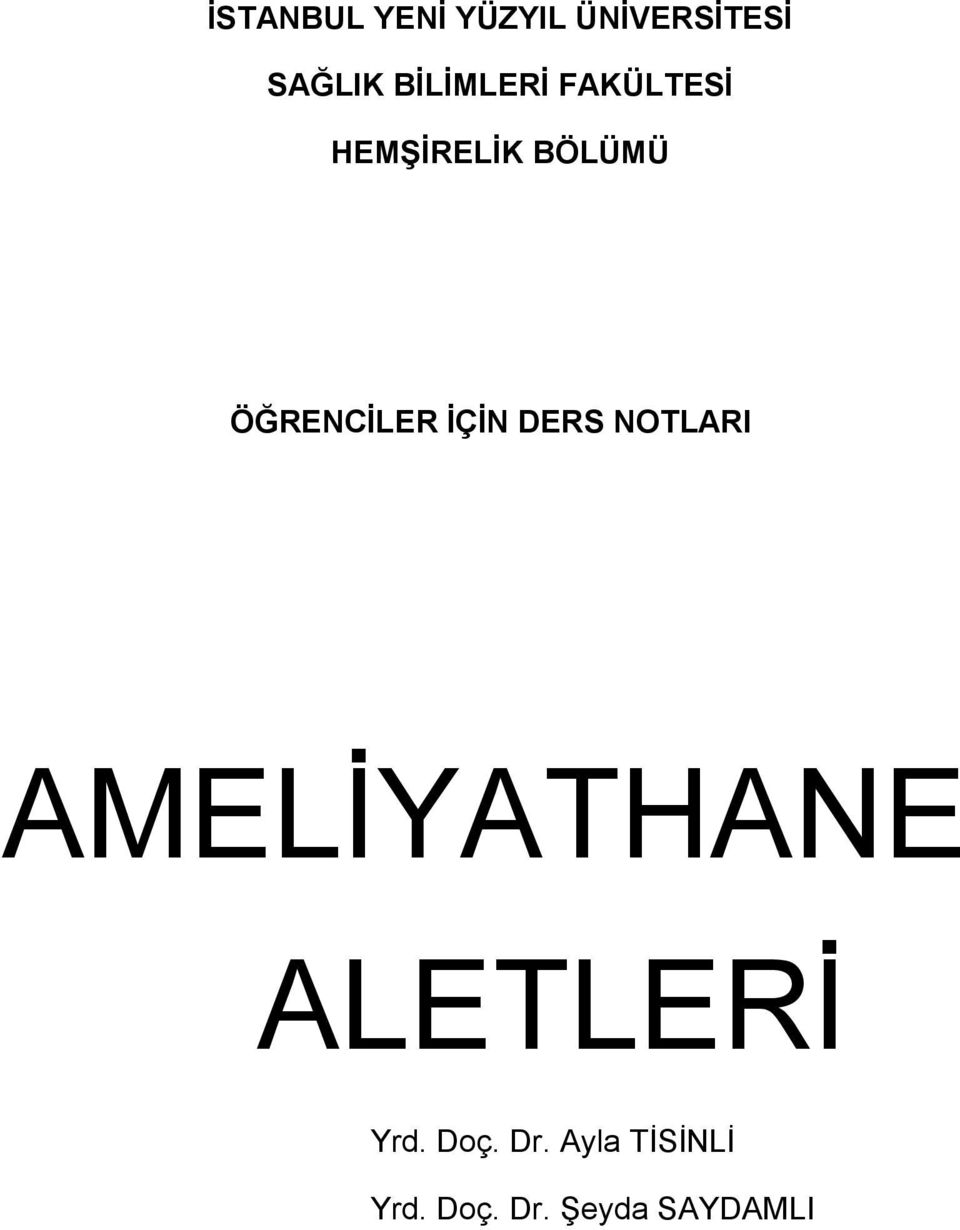 ÖĞRENCİLER İÇİN DERS NOTLARI AMELİYATHANE