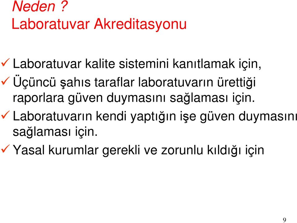 için, Üçüncü şahıs taraflar laboratuvarın ürettiği raporlara güven