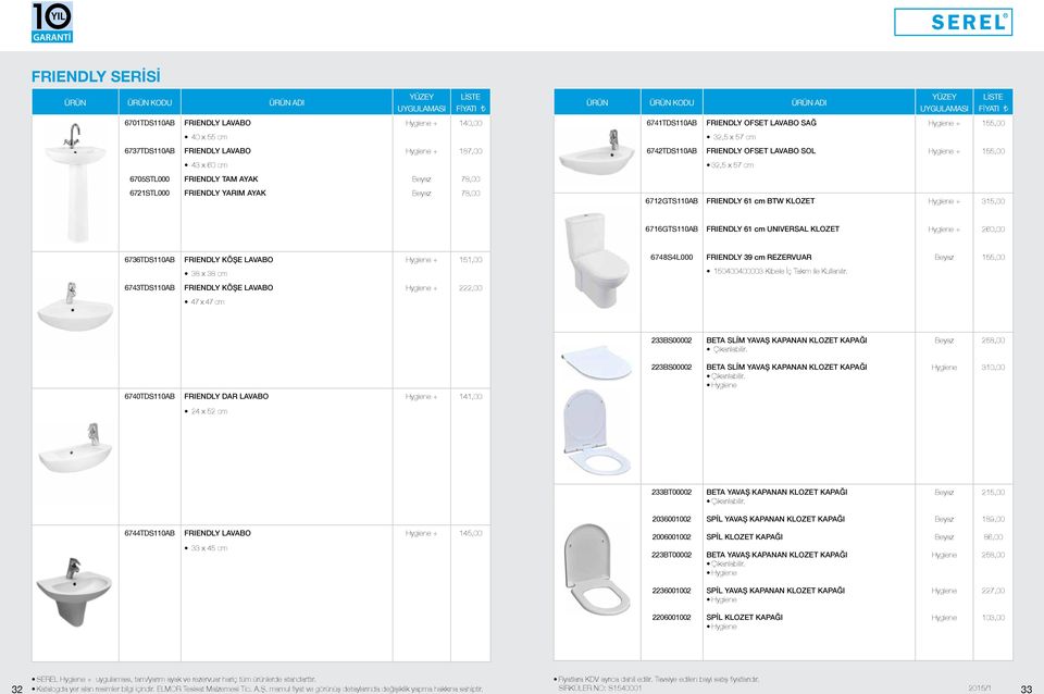 260,00 6736TDS110AB FRIENDLY KÖŞE LAVABO 38 x 38 cm 151,00 6748S4L000 FRIENDLY 39 cm REZERVUAR 150400400003 Kibele İç Takım ile Kullanılır.