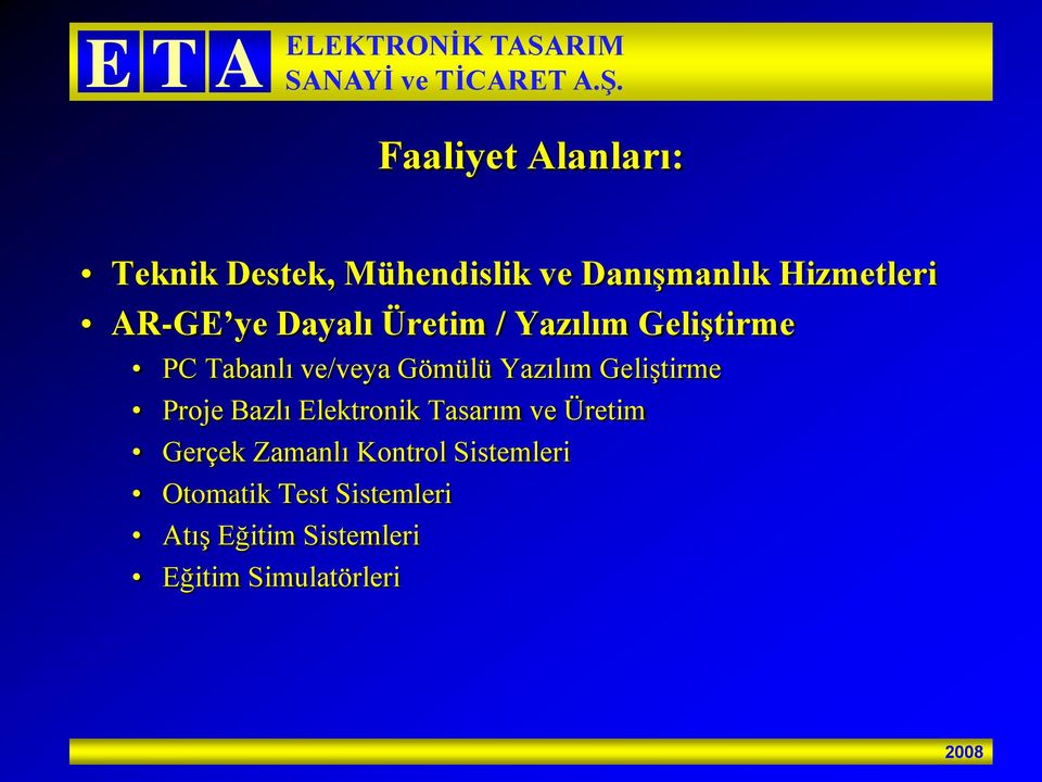 Yazılım Geliştirme Proje Bazlı Elektronik Tasarım ve Üretim Gerçek Zamanlı