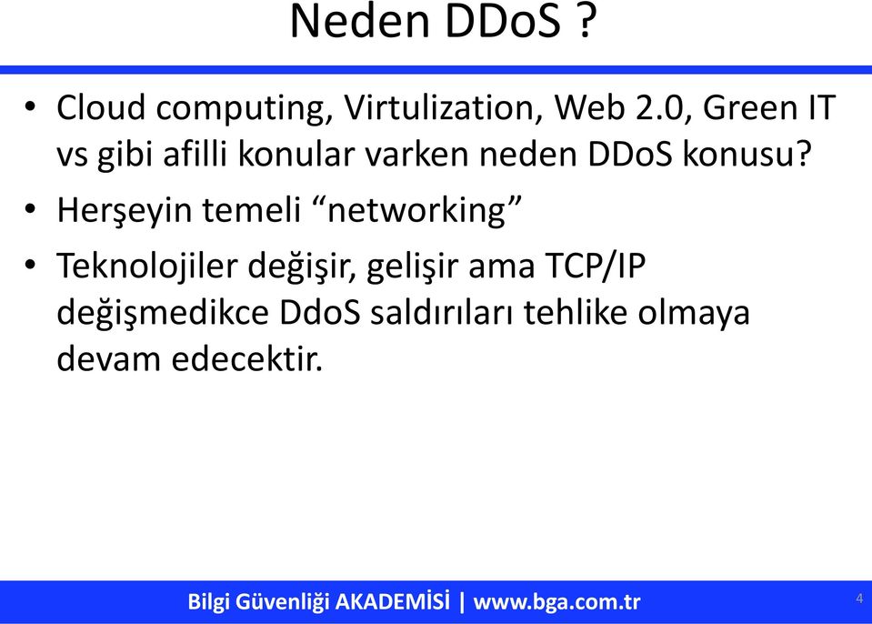 Herşeyin temeli networking Teknolojiler değişir, gelişir ama