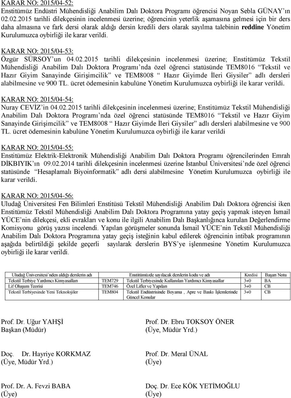 Yönetim Kurulumuzca KARAR NO: 2015/04-53: Özgür SÜRSOY un 04.02.