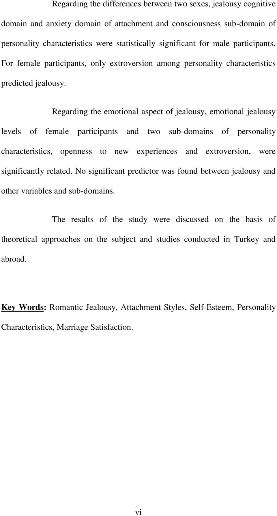 Regarding the emotional aspect of jealousy, emotional jealousy levels of female participants and two sub-domains of personality characteristics, openness to new experiences and extroversion, were