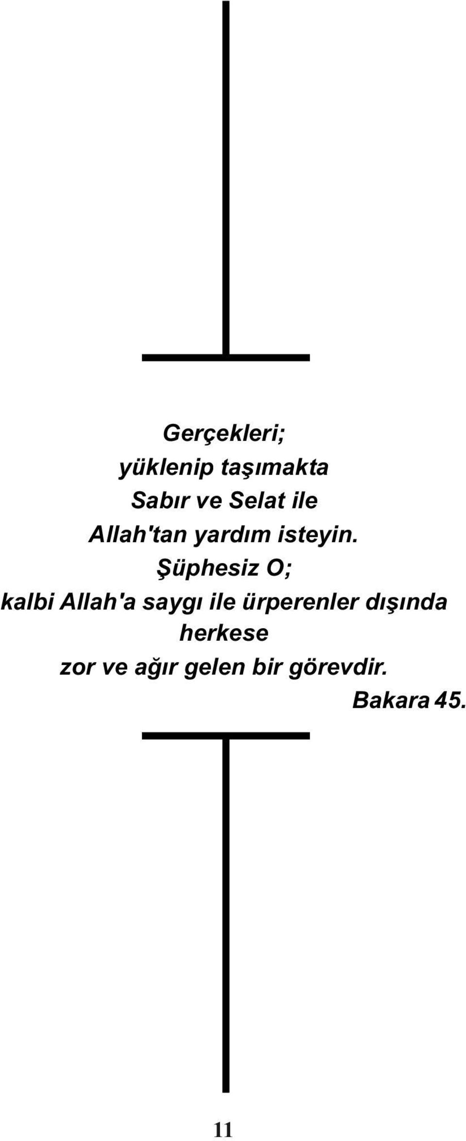 Şüphesiz O; kalbi Allah'a saygı ile