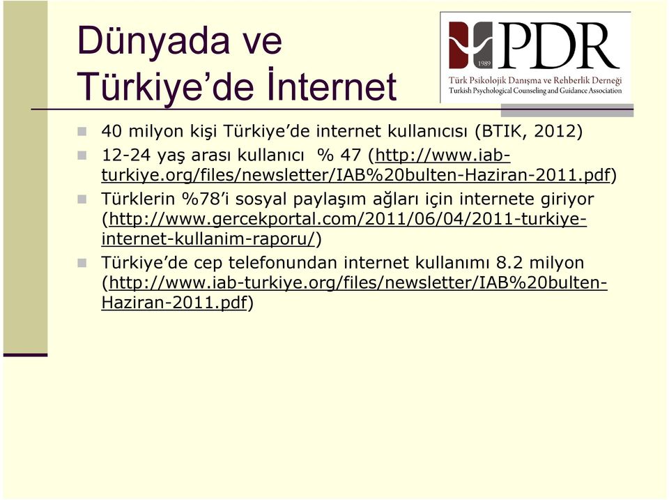 pdf) Türklerin %78 i sosyal paylaşım ağları için internete giriyor (http://www.gercekportal.