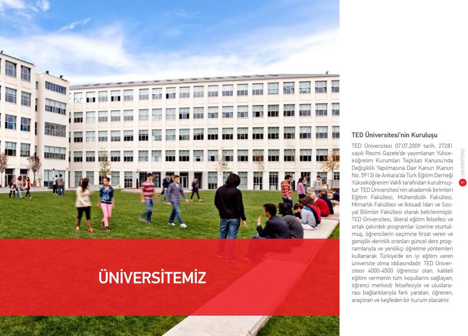 5913) ile Ankara da Türk Eğitim Derneği Yükseköğrenim Vakfı tarafından kurulmuştur.