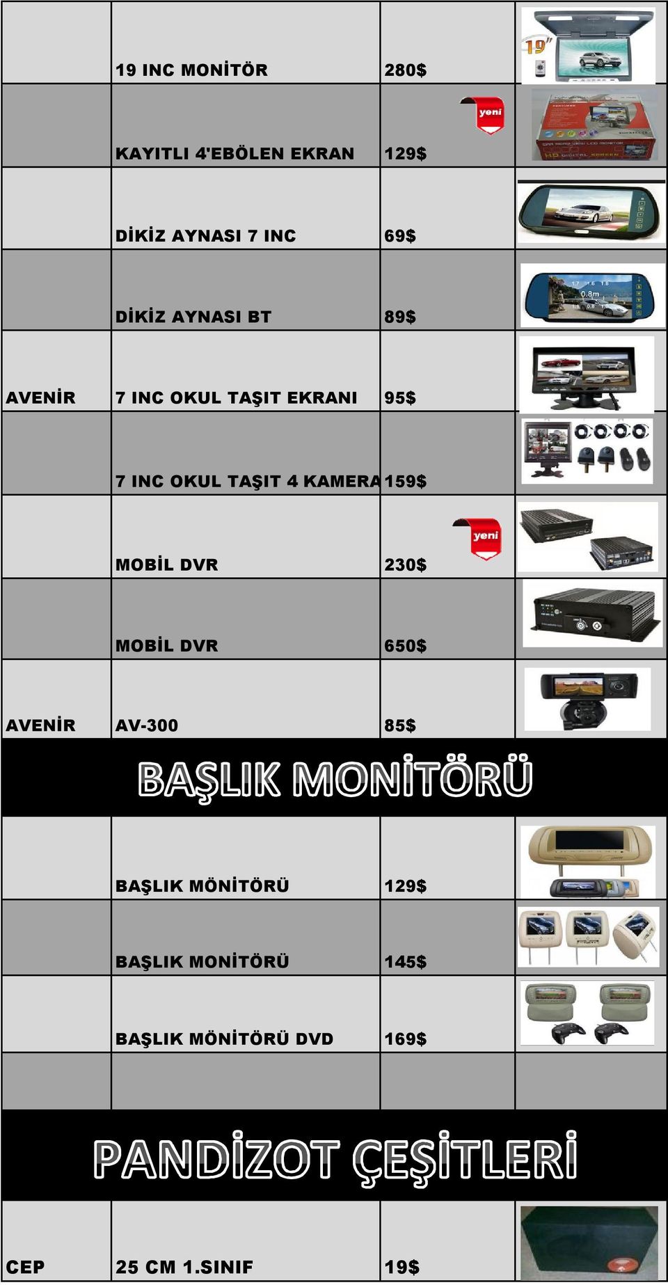 KAMERALI 159$ AVENİR CEP MOBİL DVR 230$ MOBİL DVR 650$ AV-300 85$ BAŞLIK