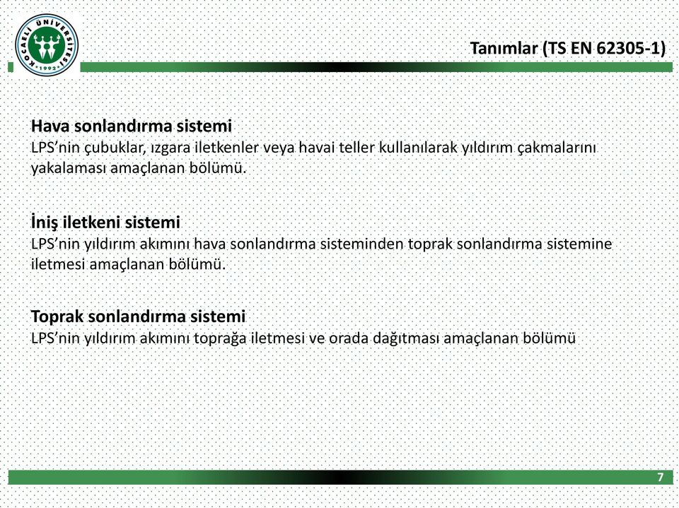 İniş iletkeni sistemi LPS nin yıldırım akımını hava sonlandırma sisteminden toprak sonlandırma