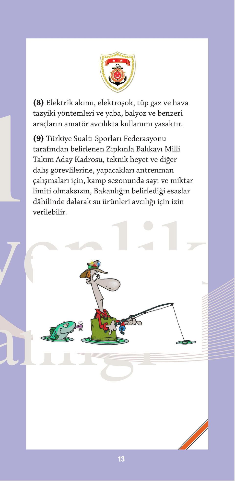 (9) Türkiye Sualtı Sporları Federasyonu tarafından belirlenen Zıpkınla Balıkavı Milli Takım Aday Kadrosu, teknik heyet