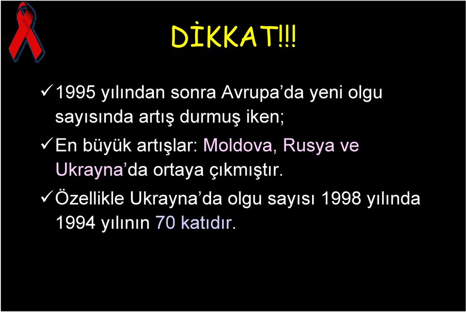 artış durmuş iken; En büyük artışlar: Moldova, Rusya