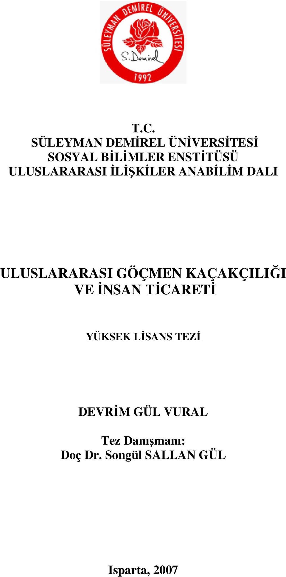 GÖÇMEN KAÇAKÇILIĞI VE İNSAN TİCARETİ YÜKSEK LİSANS TEZİ