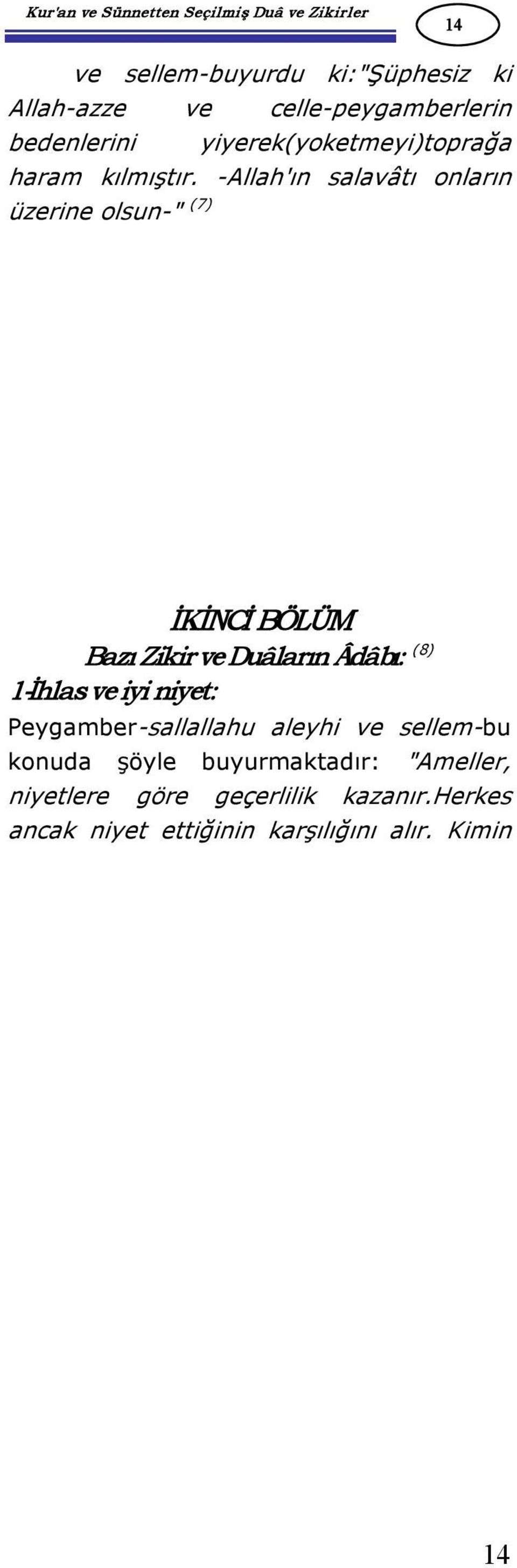 Allah'ın salavâtı onların üzerine olsun " (7) İKİNCİ BÖLÜM Bazı Zikir ve Duâların Âdâbı: (8) 1 İhlas