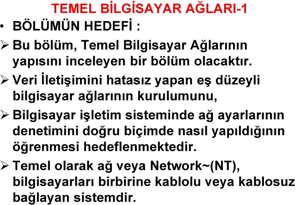 Veri ĠletiĢimini hatasız yapan eģ düzeyli bilgisayar ağlarının kurulumunu, Bilgisayar iģletim