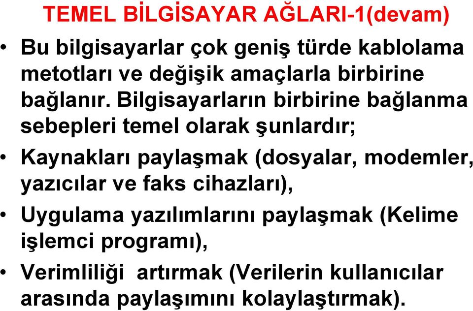 (dosyalar, modemler, yazıcılar ve faks cihazları), Uygulama yazılımlarını paylaģmak (Kelime