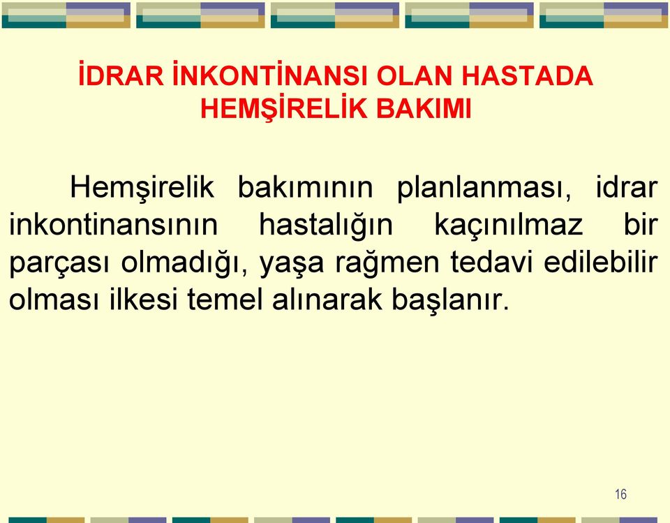 hastalığın kaçınılmaz bir parçası olmadığı, yaşa rağmen