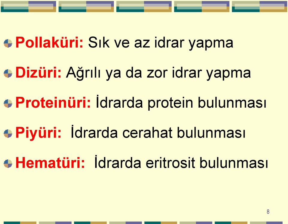 İdrarda protein bulunması Piyüri: İdrarda