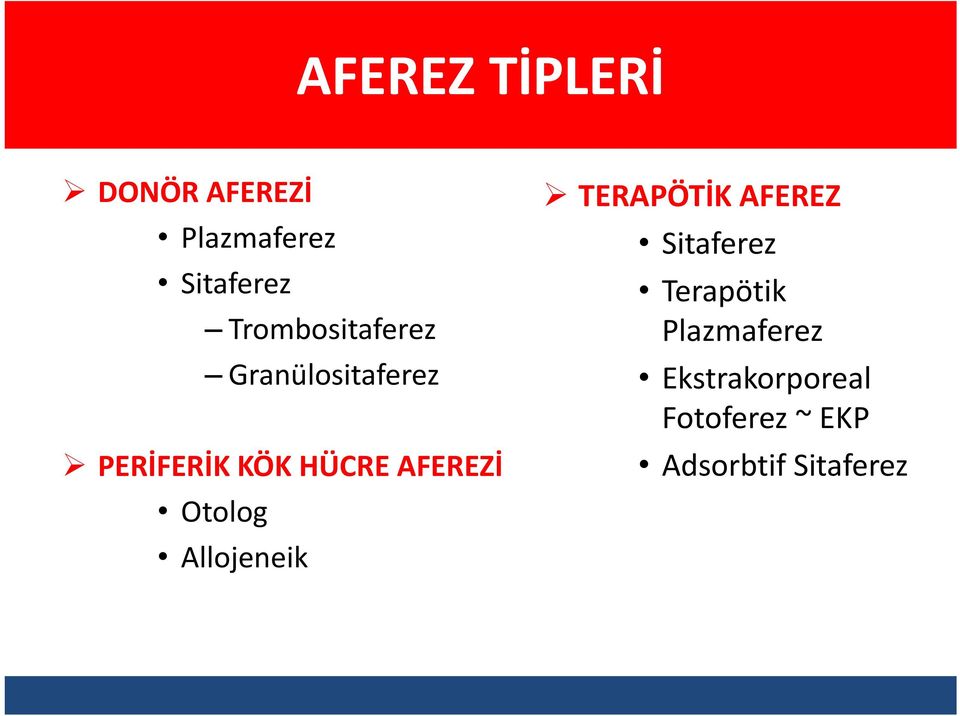 AFEREZİ Otolog Allojeneik TERAPÖTİK AFEREZ Sitaferez