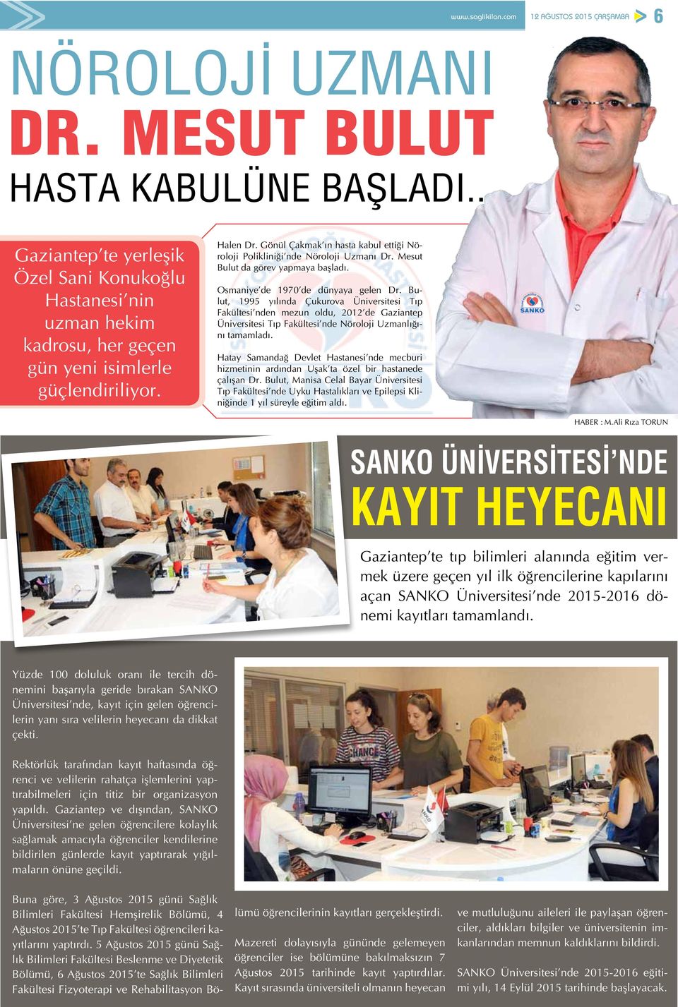 Bulut, 1995 yılında Çukurova Üniversitesi Tıp Fakültesi nden mezun oldu, 2012 de Gaziantep Üniversitesi Tıp Fakültesi nde Nöroloji Uzmanlığını tamamladı.