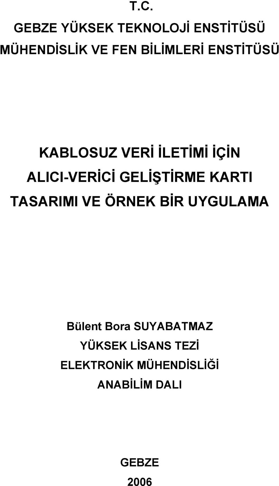 GELİŞTİRME KARTI TASARIMI VE ÖRNEK BİR UYGULAMA Bülent Bora