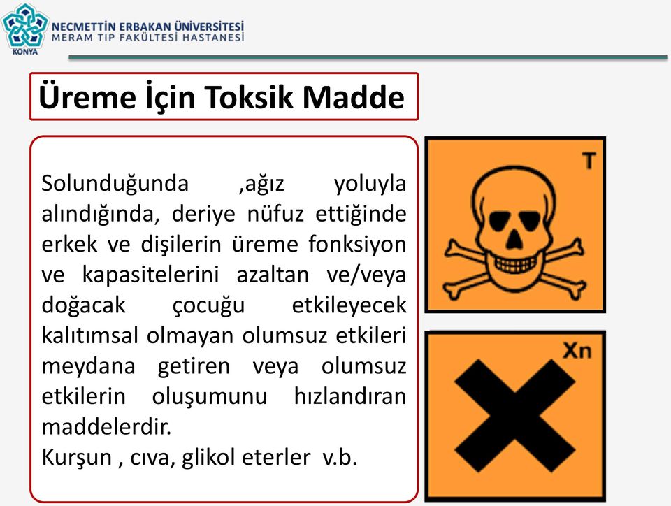 doğacak çocuğu etkileyecek kalıtımsal olmayan olumsuz etkileri meydana getiren