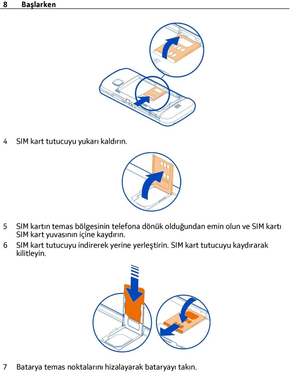 kartı SIM kart yuvasının içine kaydırın.