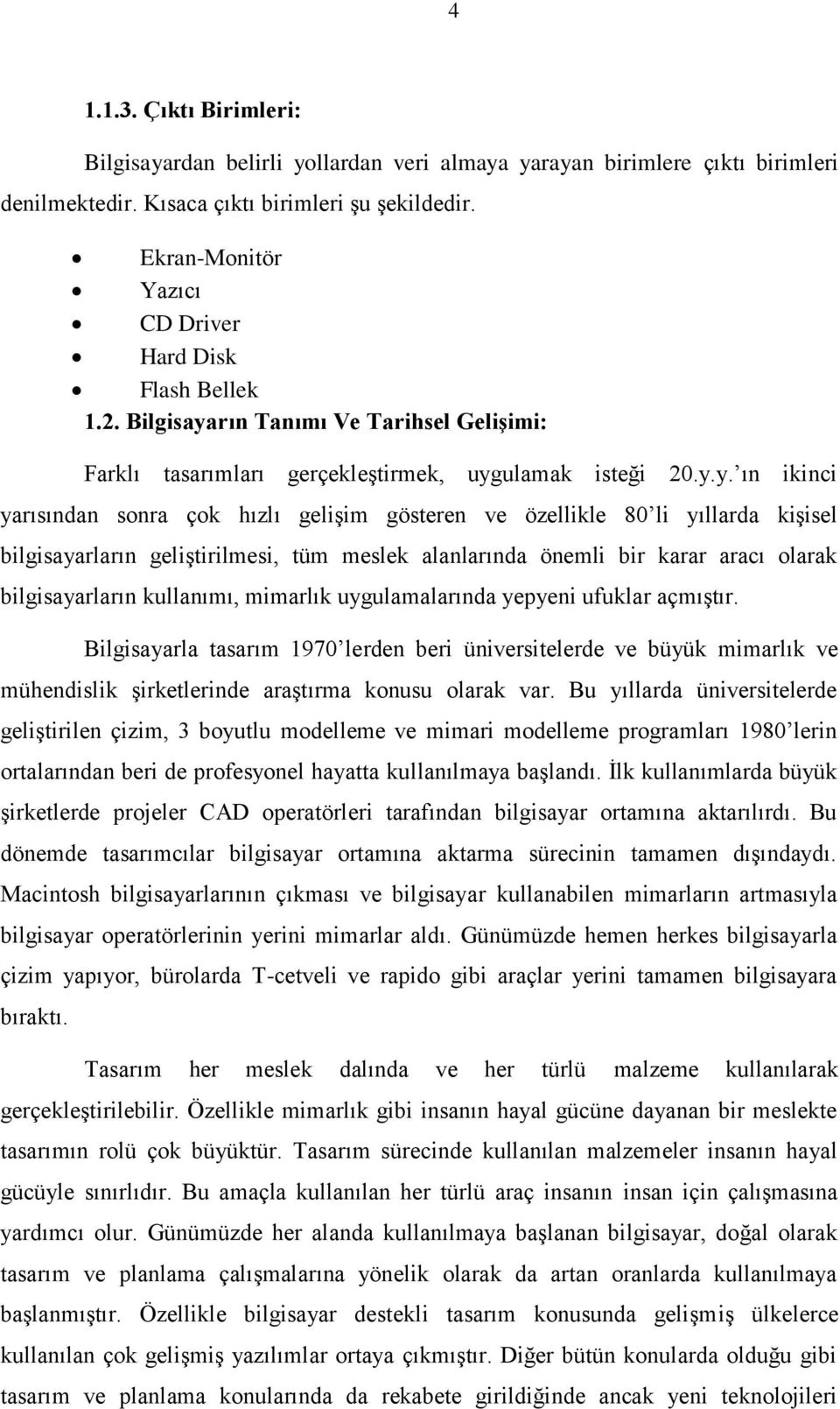 rın Tanımı Ve Tarihsel Gelişimi: Farklı tasarımları gerçekleştirmek, uyg