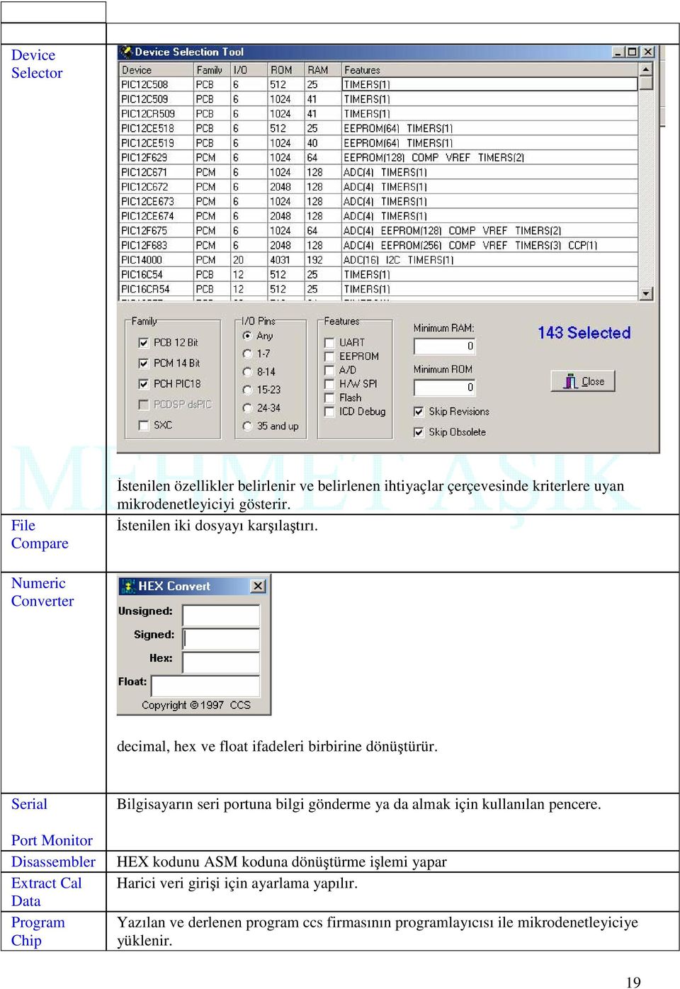 Serial Port Monitor Disassembler Extract Cal Data Program Chip Bilgisayarın seri portuna bilgi gönderme ya da almak için kullanılan pencere.