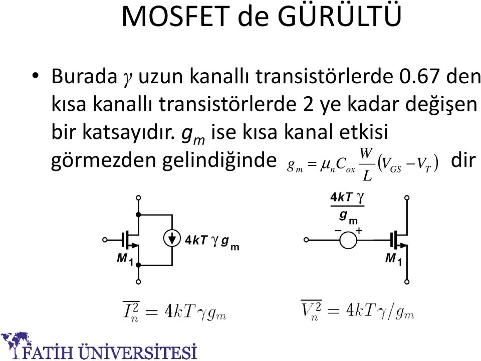 67 den kısa kanallı transistörlerde ye kadar değişen