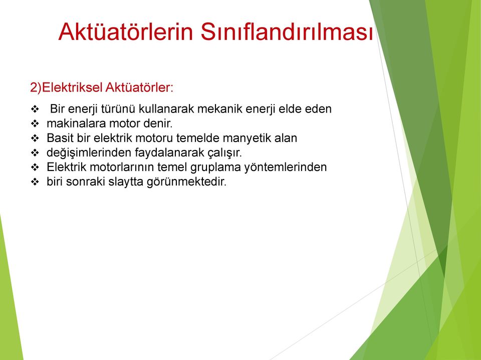 Basit bir elektrik motoru temelde manyetik alan değişimlerinden faydalanarak