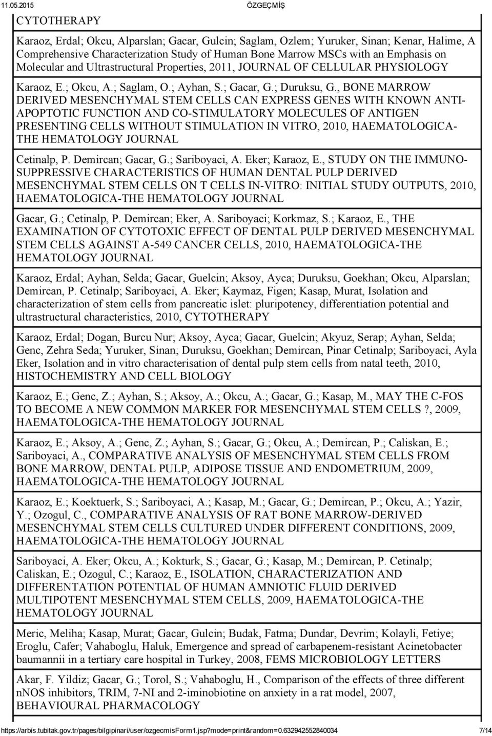 , BONE MARROW DERIVED MESENCHYMAL STEM CELLS CAN EXPRESS GENES WITH KNOWN ANTI APOPTOTIC FUNCTION AND CO STIMULATORY MOLECULES OF ANTIGEN PRESENTING CELLS WITHOUT STIMULATION IN VITRO, 2010,