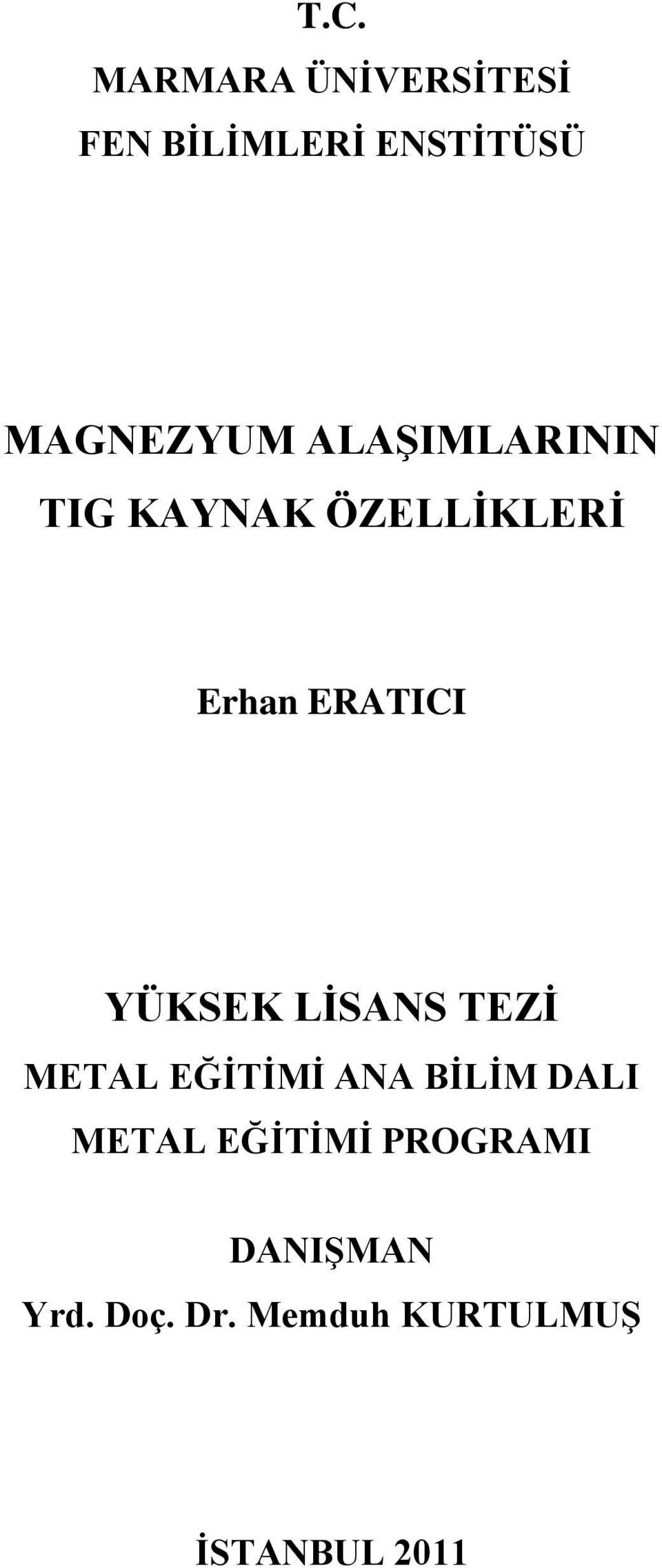 ERATICI YÜKSEK LĠSANS TEZĠ METAL EĞĠTĠMĠ ANA BĠLĠM DALI