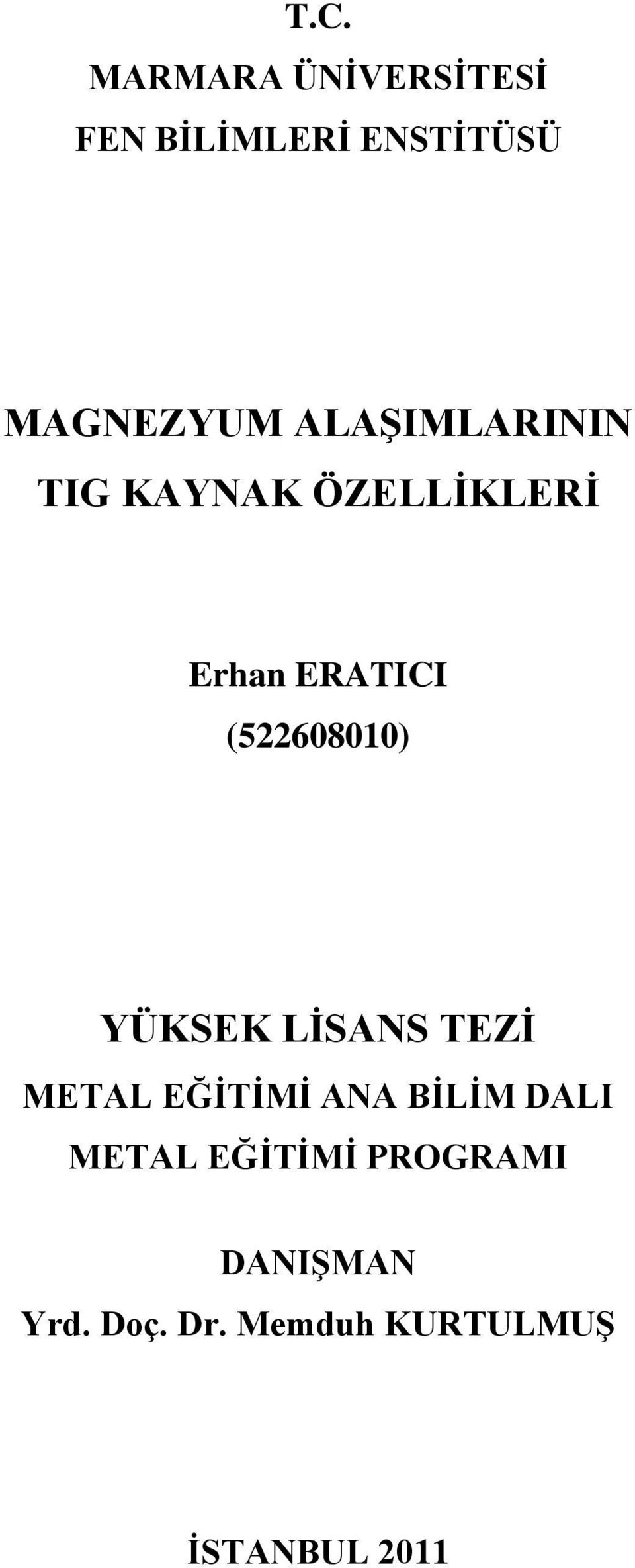 (522608010) YÜKSEK LĠSANS TEZĠ METAL EĞĠTĠMĠ ANA BĠLĠM DALI