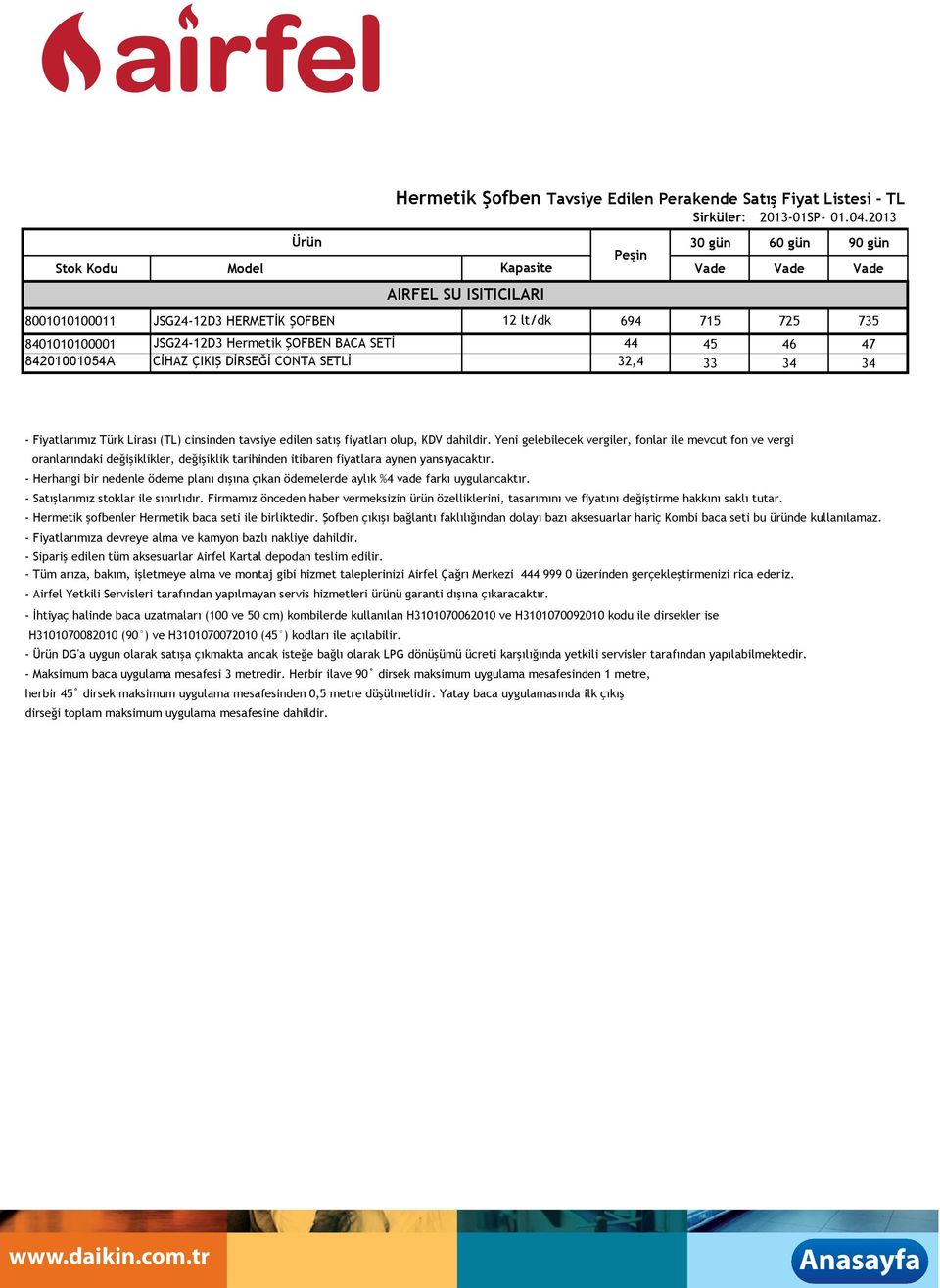 SETİ 44 45 46 47 84201001054A CİHAZ ÇIKIŞ DİRSEĞİ CONTA SETLİ 32,4 33 34 34 - Fiyatlarımız Türk Lirası (TL) cinsinden tavsiye edilen satış fiyatları olup, KDV dahildir.