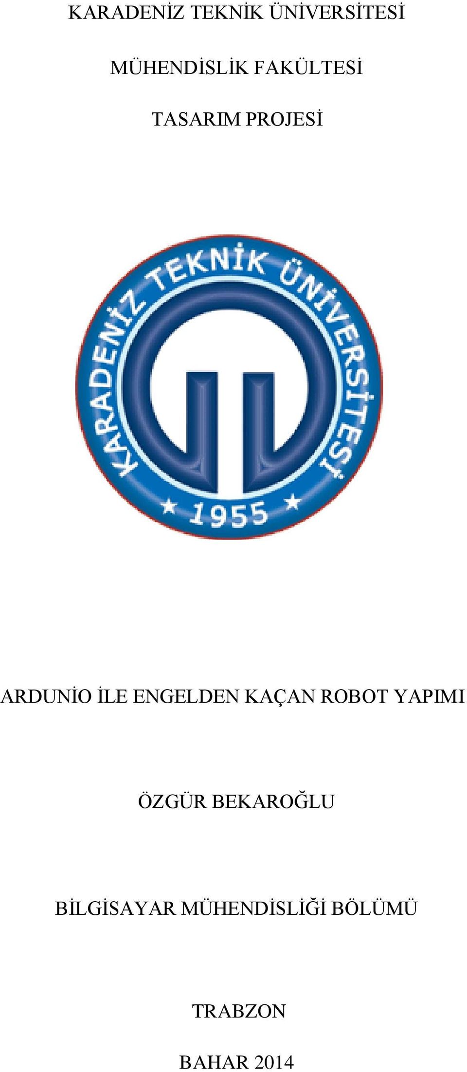 ENGELDEN KAÇAN ROBOT YAPIMI ÖZGÜR BEKAROĞLU