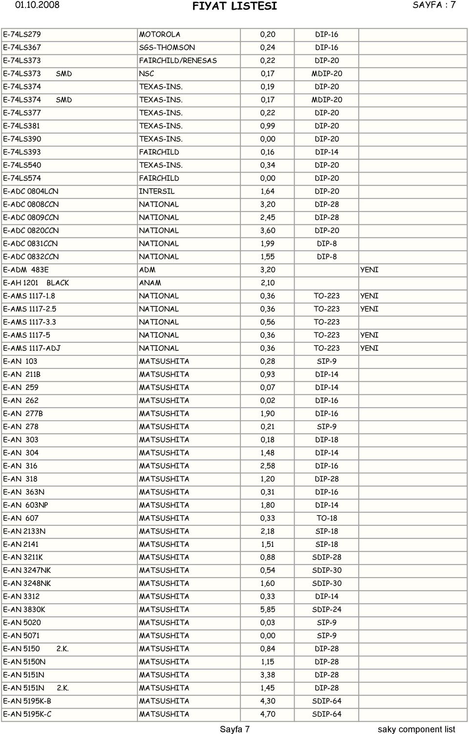 0,00 DIP-20 E-74LS393 FAIRCHILD 0,16 DIP-14 E-74LS540 TEXAS-INS.