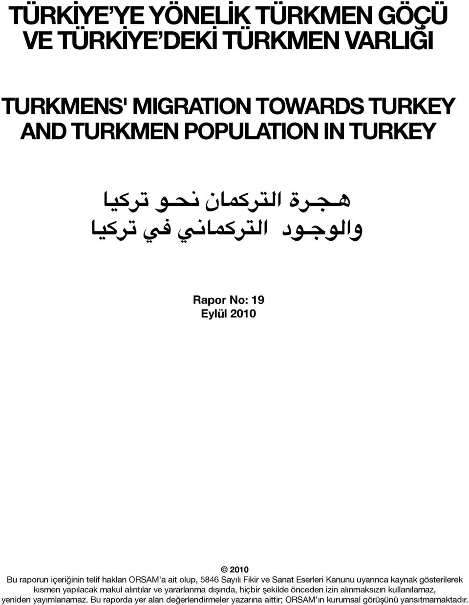 &+-/ 61# %+-#4,6 Rapor No: 19 Eylül 2010 2010 Bu raporun içeriğinin telif hakları ORSAM'a ait olup, 5846 Sayılı Fikir ve Sanat Eserleri Kanunu