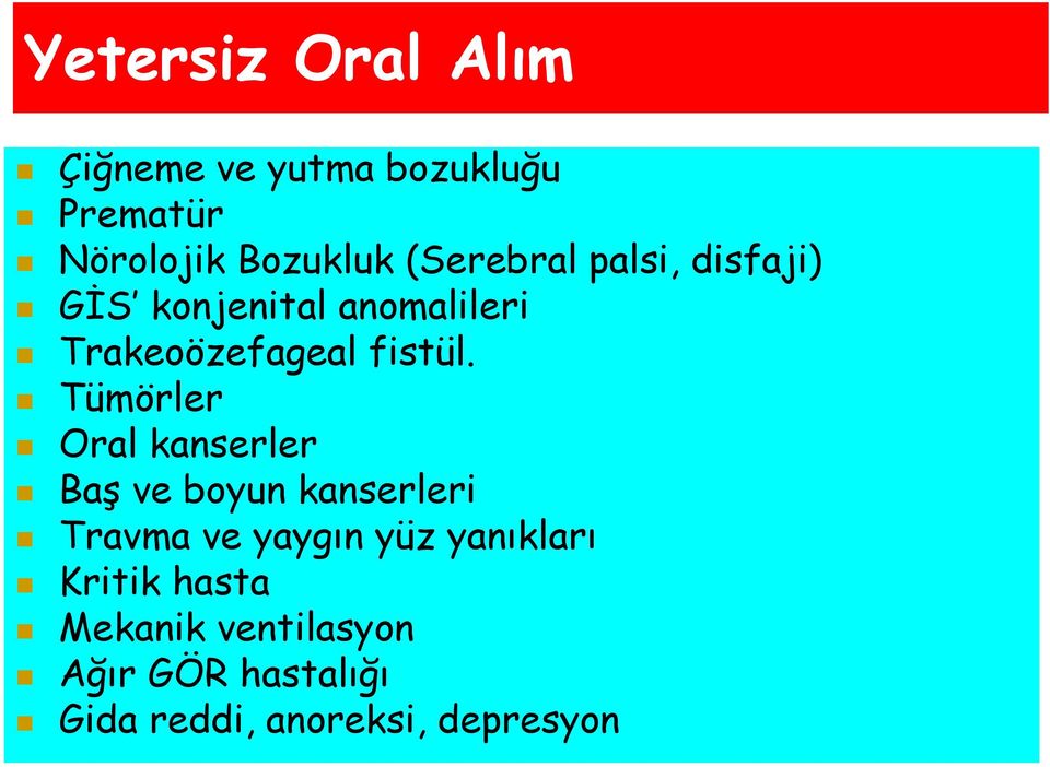 Tümörler Oral kanserler Baş ve boyun kanserleri Travma ve yaygın yüz yanıkları