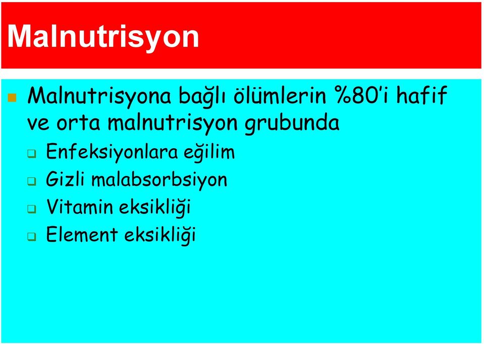 malnutrisyon grubunda Enfeksiyonlara