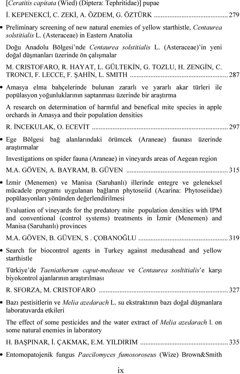 ZENGİN, C. TRONCI, F. LECCE, F. ŞAHİN, L. SMITH.