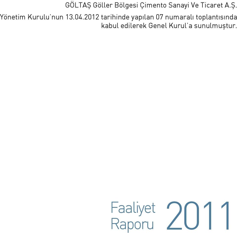 2012 tarihinde yapılan 07 numaralı