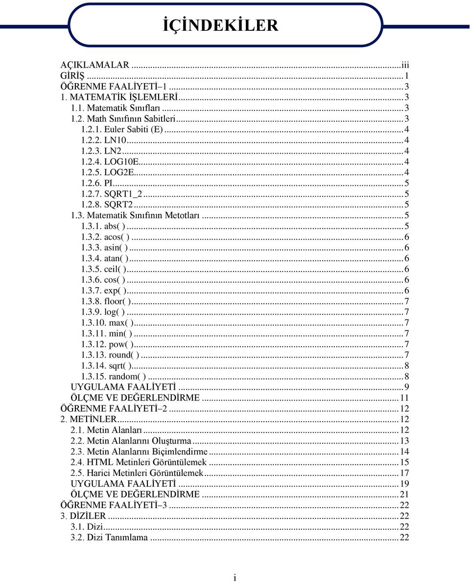 .. 6 1.3.4. atan( )... 6 1.3.5. ceil( )... 6 1.3.6. cos( )... 6 1.3.7. exp( )... 6 1.3.8. floor( )... 7 1.3.9. log( )... 7 1.3.10. max( )... 7 1.3.11. min( )... 7 1.3.12. pow( )... 7 1.3.13. round( ).