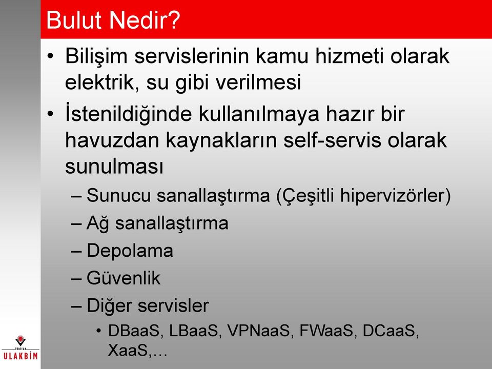 İstenildiğinde kullanılmaya hazır bir havuzdan kaynakların self-servis