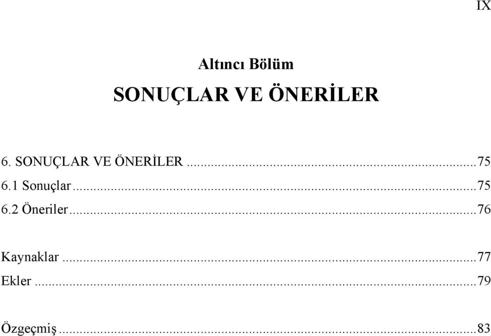 ..75 6.1 Sonuçlar...75 6. Öneriler.