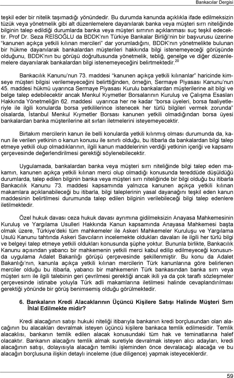 sırrının açıklanması suç teşkil edecektir. Prof Dr.