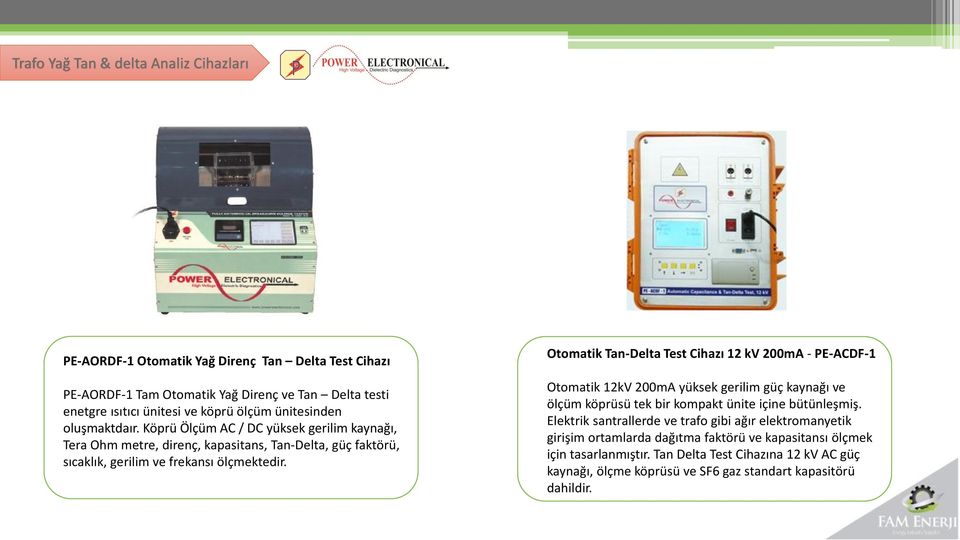 Otomatik Tan-Delta Test Cihazı 12 kv 200mA - PE-ACDF-1 Otomatik 12kV 200mA yüksek gerilim güç kaynağı ve ölçüm köprüsü tek bir kompakt ünite içine bütünleşmiş.