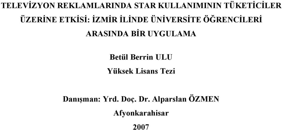 ARASINDA BİR UYGULAMA Betül Berrin ULU Yüksek Lisans